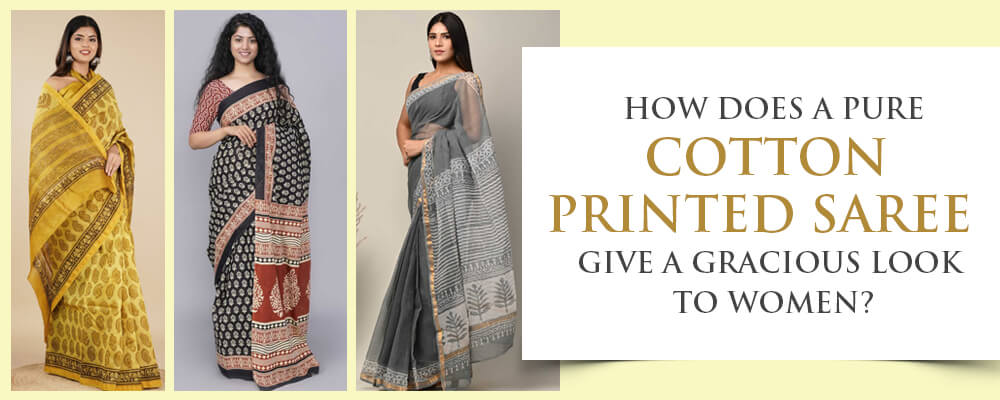 How-does-a-pure-cotton-printed-saree-give-a-gracious-look-to-women